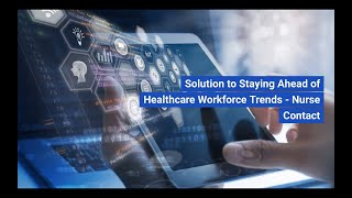 Solution to Staying Ahead of Healthcare Workforce Trends