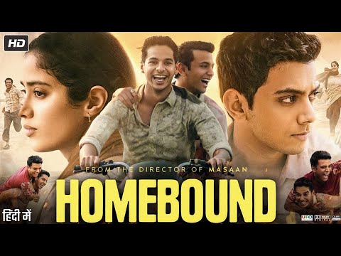 HOMEBOUND FULL MOVIE (2025) ISHAAN K, VISHAL J, JANHVI K RELEASED OSCAR WINNING MOVIE 2025 IN 1080P