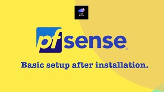 Pfsense Basic Setup after installation | First things first