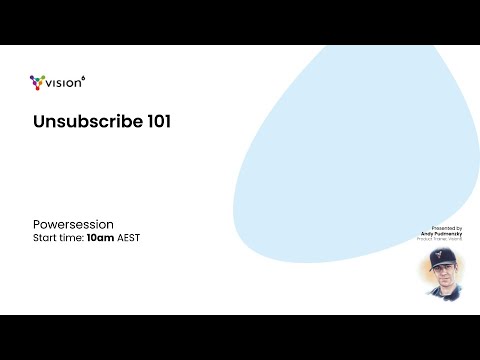 Powersession: Unsubscribe 101