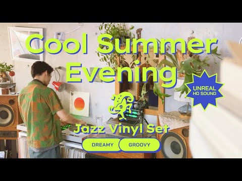 Cool Summer Evening Jazz Vinyl Set // Dreamy Sunset Groove [50min / 4K / Unreal HD Sound]