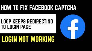 How to Fix Facebook CAPTCHA Loop Keeps Redirecting to Login Page 2026 - Login Not Working