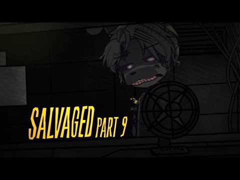 SALVAGED || Part 9 || #naokisalvagedmep || HellKinX!