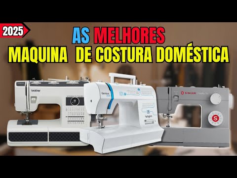 Qual A Melhor Máquina De Costura Doméstica? /Melhores Máquinas De Costura Para Comprar Em 2025