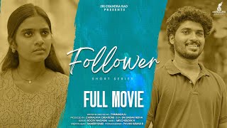 Follower - A Short Series ||  Full Movie Cut ||   Prasad Tony || Yahshora  || Thimmaraju  ||