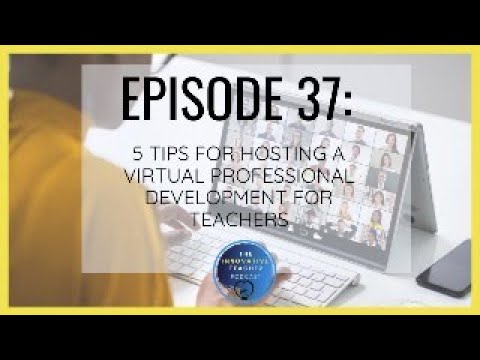 Ep. 37 5 Tips for Hosting a Virtual Professional Development for Teachers