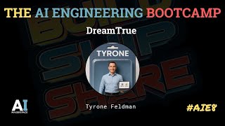 DreamTrue by Tyrone Feldman -  AI Engineering Demo Day Cohort 08 #demoday