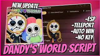 [UPDATED] Dandy's World Script 2025 – ESP, Teleport, Auto Win, Keyless & More Features l Big Update