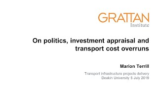 Dynamics between Politics, Investment Appraisal And Transport Cost Overruns - Marion Terrill