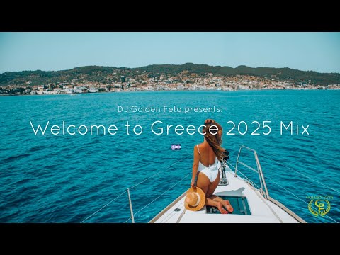GREEK MUSIC 2025 | DJ Golden Feta • “Welcome to Greece” Mix | Pop Music Greece 2025 | Greek Mix #24
