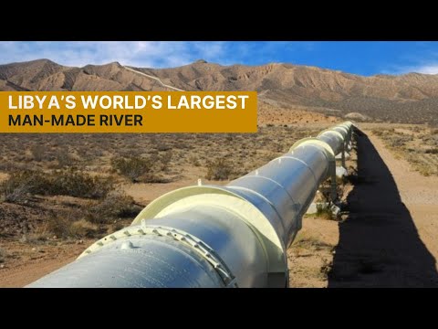 Libya Engineered the World’s Longest River Beneath the Desert