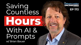 Save Countless Hours With AI, Master Prompts & Vibe Coding w/ Brian Bauer | Episode 172
