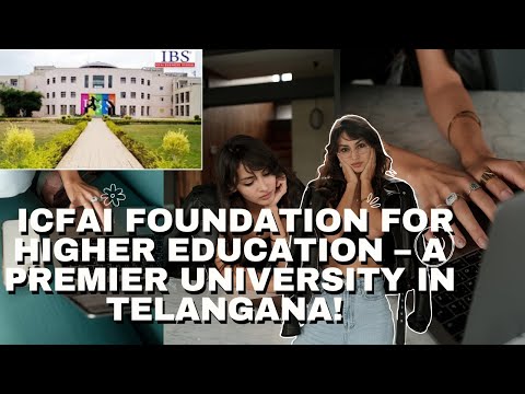 🔹 ICFAI Foundation for Higher Education – A Premier University in Telangana! 🔹