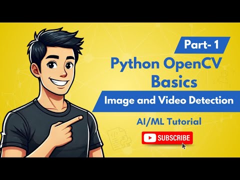 Session 17.1 | Python OpenCV  Basics | image and video detection | AI/ML