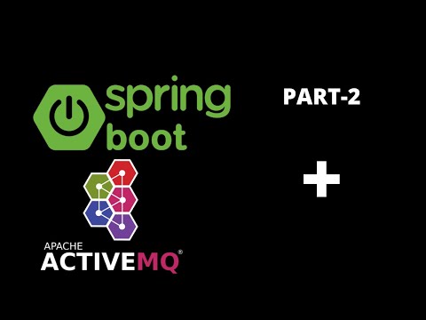 Spring Boot Tutorial with apache ActiveMQ [JMS] - [Part-2] Learn springboot java
