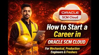 How to Start a Career in Oracle SCM Cloud | For Mechanical, Production Engineers & Freshers