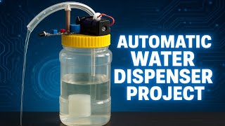 How to Make Automatic Water Dispenser | Easy Electronics Project 