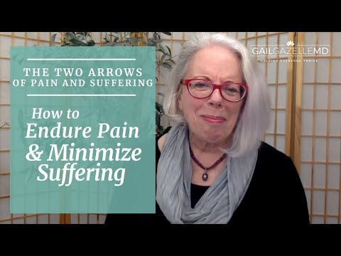 The Two Arrows of Pain and Suffering: How to Endure Pain and Minimize Suffering