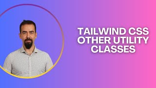 #34 Tailwind CSS Utility Classes | Complete Overview & Wrap-Up