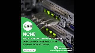 NCNE Program | CCNA | CCNP | AWS | Az-104 | MCSA | JNCIA | FirePower | Course | Net Expert Solutions