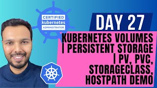 Day 27: Kubernetes Volumes | Persistent Storage | PV, PVC, StorageClass, hostPath DEMO | CKA 2025