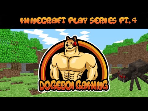 Minecraft Play Series Part 4 - DogeBoi Gaming