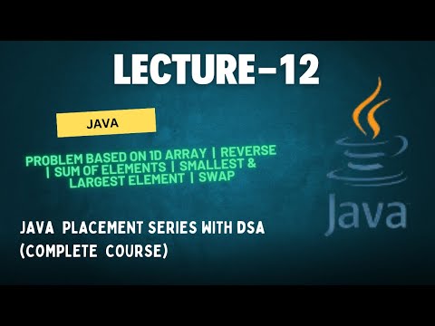 Practice Problem(1D Array) |  Reverse | Swap | Java Placement Series With DSA (COMPLETE COURSE)