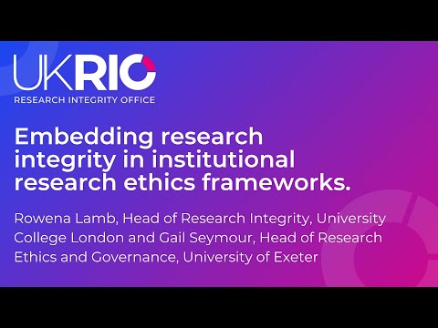 Embedding research integrity in institutional research ethics frameworks.