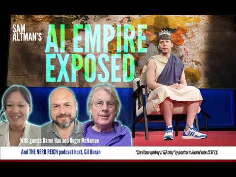 Empire of AI: Karen Hao & Roger McNamee Expose Sam Altman, Musk & Big Tech | Nerd Reich Podcast
