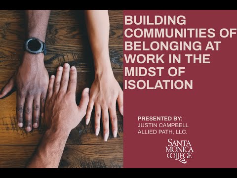 Building Communities of Belonging at Work in the Midst of Isolation