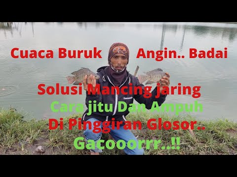 Cuaca Buruk Angin Badai solusi Mancing jaring trik glosor Dasaran Di Pinggiran sangat Jitu Dan Ampuh