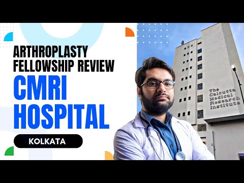 CMRI HOSPITAL ( Kolkata) - Arthroplasty Fellowship Review