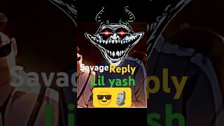 Lil yash sigma Reply 😎🗿#Lilyash #anime
