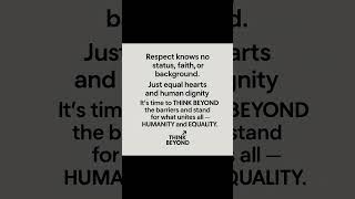 🔥One World. One Respect. One Equality. #thinkbeyond #equalityforall