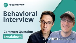Behavioral Interview: Common Questions Broken Down by Ex-Meta & Amazon Senior Managers