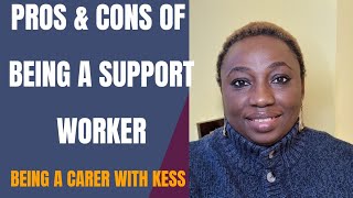 PROS & CONS OF BEING A SUPPORT WORKER