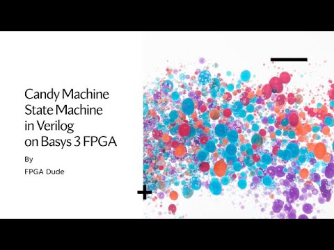 Candy Machine State Machine in Verilog on Basys3 FPGA using Vivado