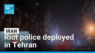 Iran deploys riot police to shut down protests in Tehran • FRANCE 24 English