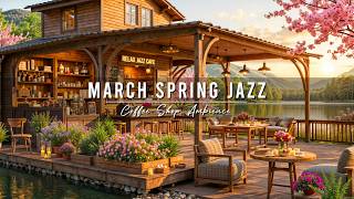 March Spring Jazz at Outdoor Coffee Shop Ambience 🌸 Relaxing Jazz Background Music for Work, Study