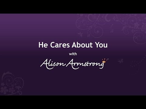 He Cares About You with Alison Armstrong