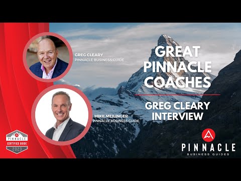 Great Pinnacle Coaches | Greg Cleary Interview | Why Hire a Pinnacle Business Guide?