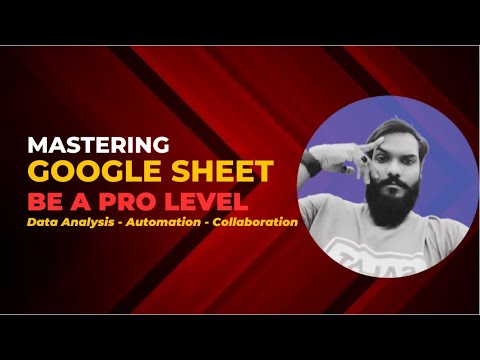 Mastering Google Sheet -  Module:  3.3