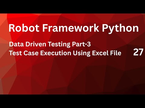 Data Driven Testing Part-03 Test Case Execution Using Excel File Robot Framework #robotframework