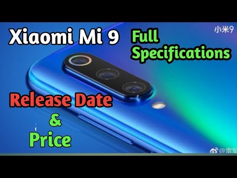 Xiaomi Mi 9 full Specifications, release date and price in Hindi 2019