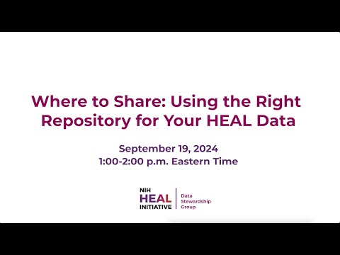 Where to Share: Using the Right Repository for Your HEAL Data