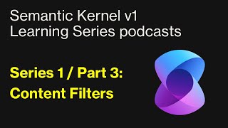 Microsoft Semantic Kernel v1 (S1/P3): Mastering the Basics – Content Filters