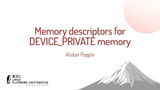 Memory descriptors for DEVICE_PRIVATE memory - Alistair Popple