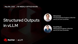 [vLLM Office Hours #25] Structured Outputs in vLLM - May 8, 2025