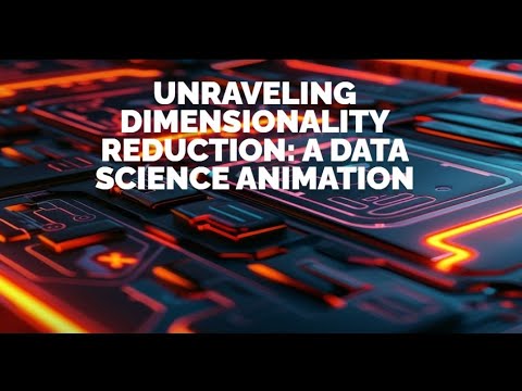 Unraveling Dimensionality Reduction A Data Science Animation