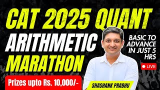 CAT 2025 Quant Arithmetic Marathon Revision | Complete Arithmetic in just 5 Hours for CAT 2025 Quant
